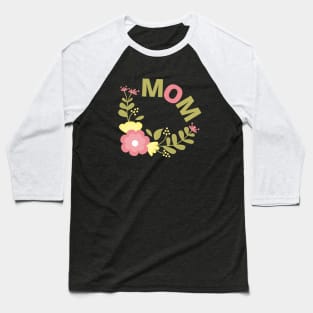 Mom - Colorful Flowers Baseball T-Shirt